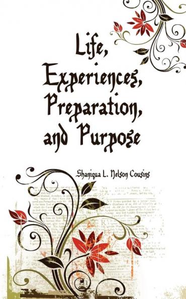 Life Experiences Preparation and Purpose