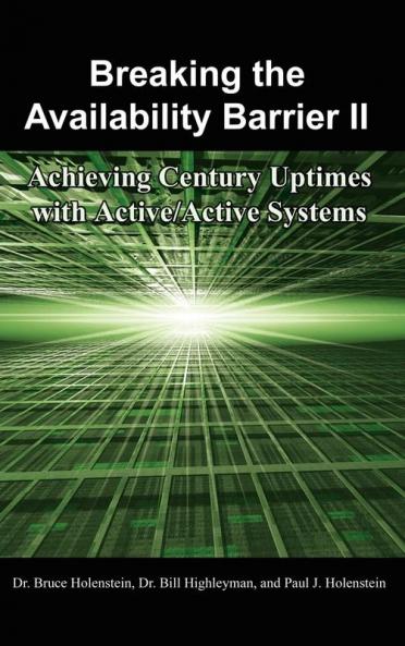 Breaking the Availability Barrier II: Achieving Century Uptimes with Active/Active Systems