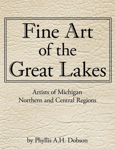 Fine Art of The Great Lakes: Artists of Michigan Northern and Central Regions