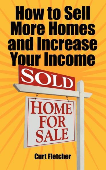 How to Sell More Homes and Increase Your Income