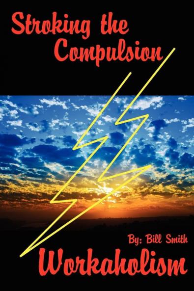 Stroking the Compulsion: Workaholism
