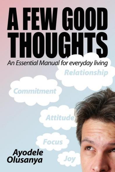 A Few Good Thoughts: An Essential Manual for Everyday Living