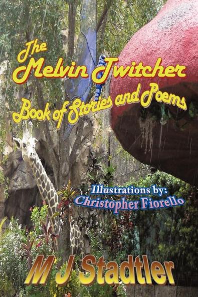 The Melvin Twitcher Book of Stories and Poems
