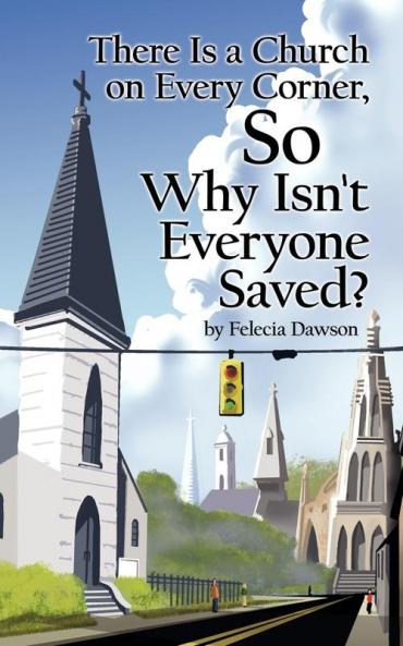 There Is a Church on Every Corner So Why Isn't Everyone Saved?