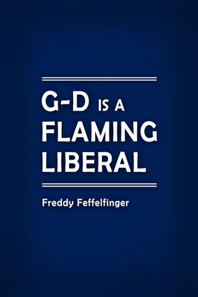 G-D is a Flaming Liberal
