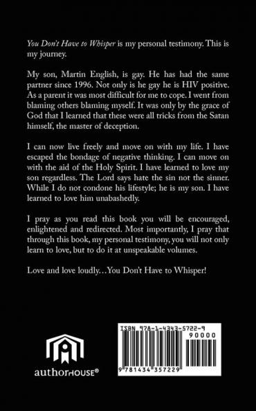 You Don't Have to Whisper...Love Loudly!