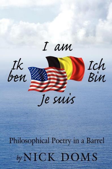 I am Ik Ben Ich Bin Je Suis: Philosophical Poetry in a Barrel
