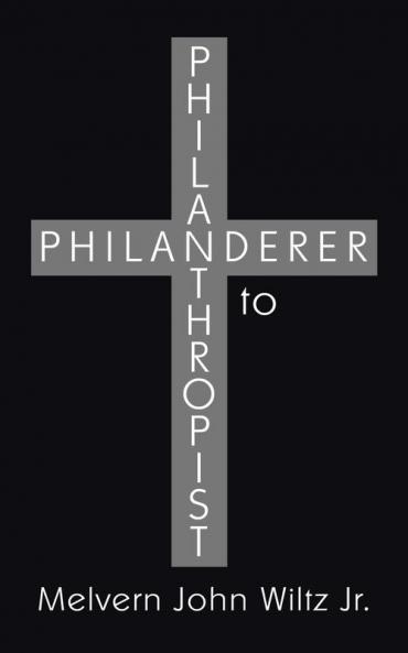 Philanderer to Philanthropist
