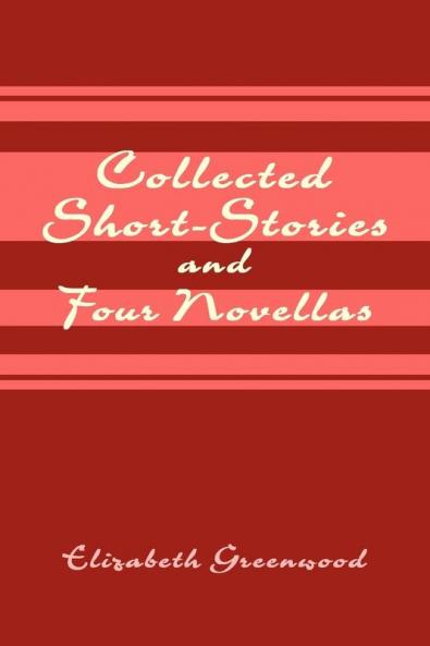 Collected Short-Stories and Four Novellas
