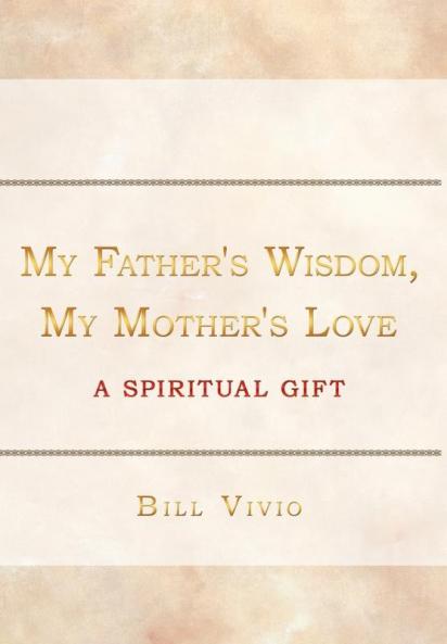 My Father's Wisdom My Mother's Love