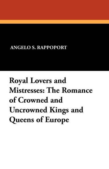 Royal Lovers and Mistresses