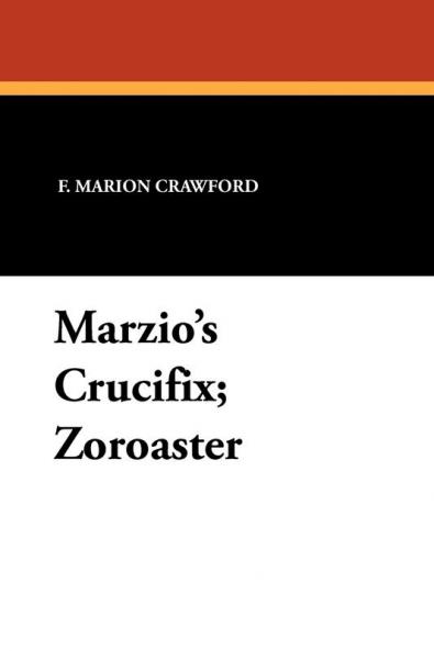 Marzio's Crucifix and Zoroaster