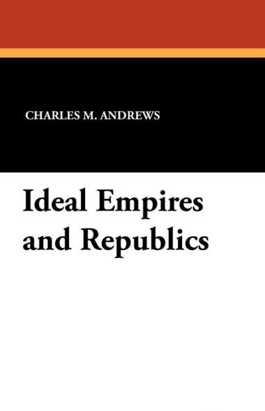 Ideal Empires and Republics