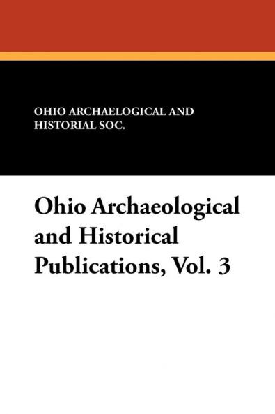 Ohio Archaeological and Historical Publications Vol. 3