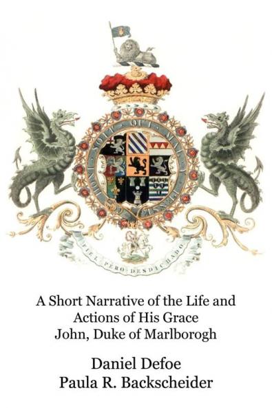 A Short Narrative of the Life and Actions of His Grace John Duke of Marlborogh
