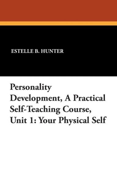 Personality Development a Practical Self-Teaching Course Unit 1