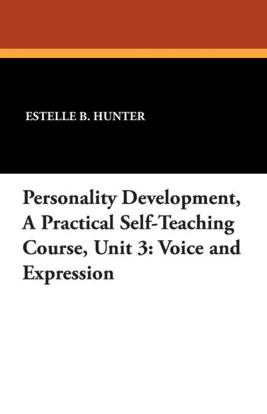 Personality Development a Practical Self-Teaching Course Unit 3