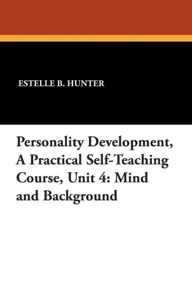 Personality Development a Practical Self-Teaching Course Unit 4