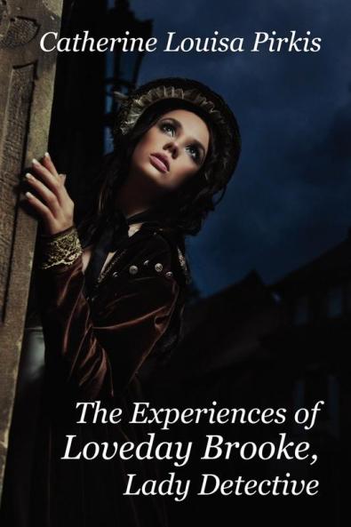 The Experiences of Loveday Brooke Lady Detective