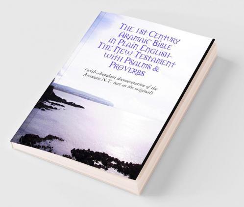 The Original Aramaic New Testament in Plain English