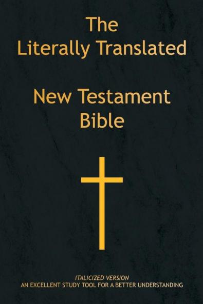 The Literally Translated New Testament Bible