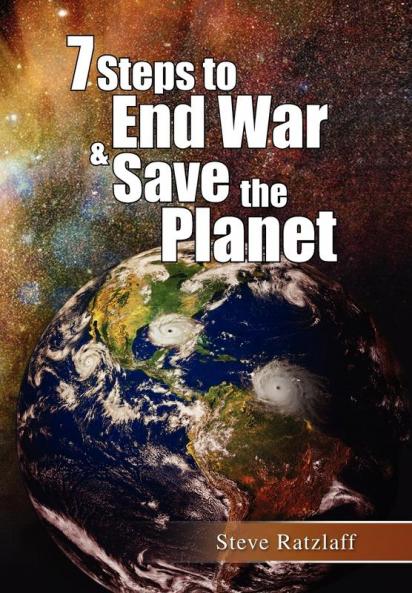 7 Steps to End War & Save the Planet