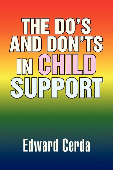 The Do's and Don'ts in Child Support