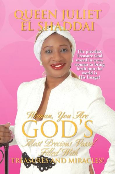 Woman You Are God's Most Precious Vessel Filled with Treasures and Miracles!