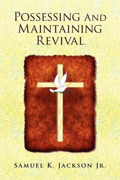 Possessing and Maintaining Revival