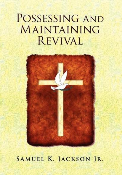 Possessing and Maintaining Revival