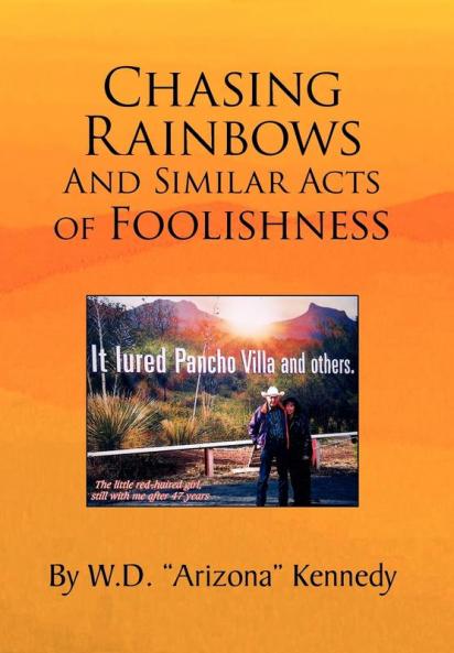 Chasing Rainbows and Similar Acts of Foolishness