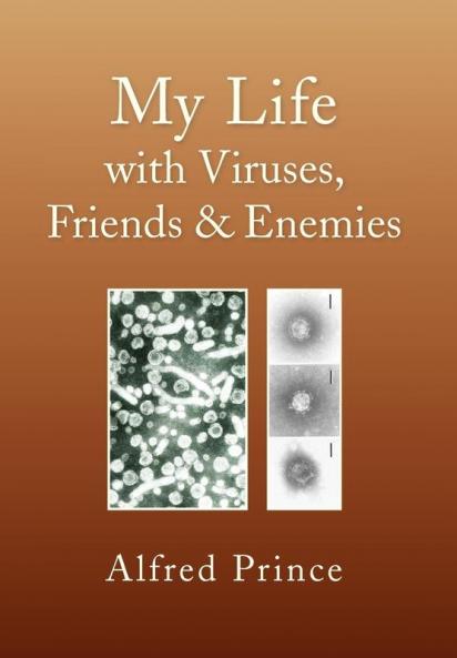 My Life with Viruses Friends & Enemies