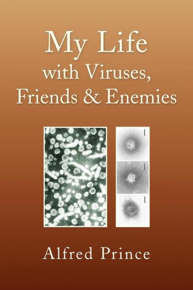 My Life with Viruses Friends & Enemies