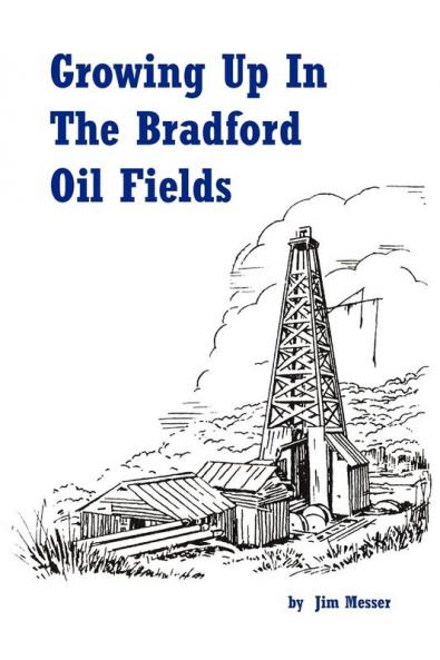 Growing Up in the Bradford Oil Fields