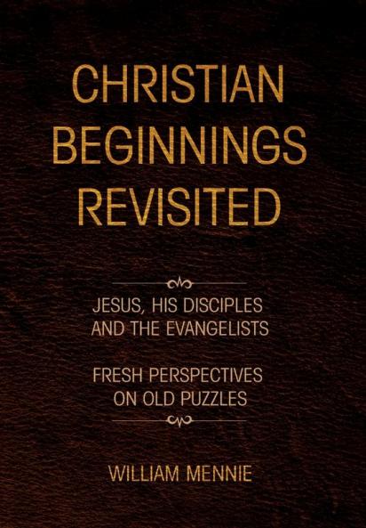 Christian Beginnings Revisited