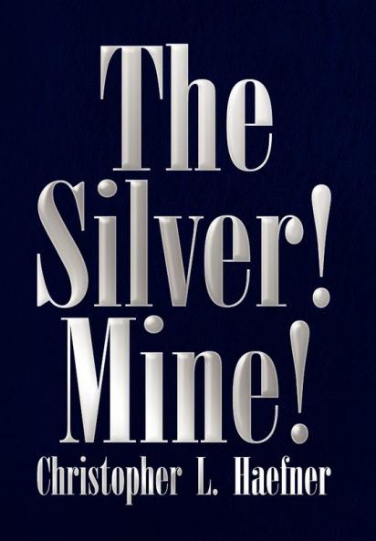 The Silver! Mine!
