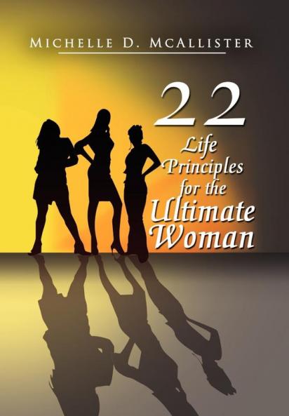 Twenty-Two Life Principles for the Ultimate Woman