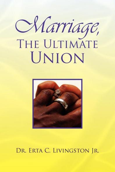 Marriage the Ultimate Union