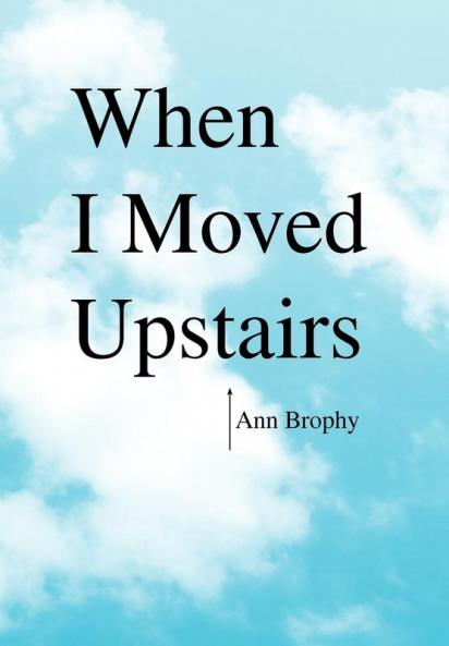 When I Moved Upstairs