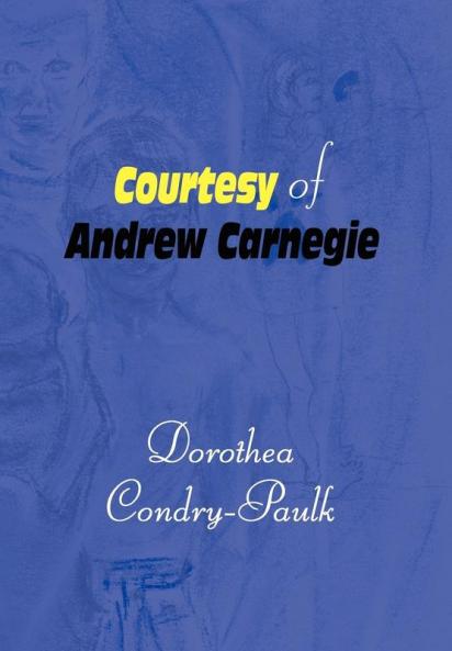 Courtesy of Andrew Carnegie