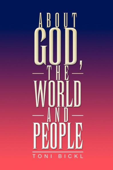 About God the World and People