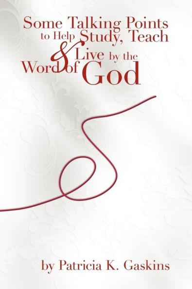 Some Talking Points to Help Study Teach & Live by the Word of God