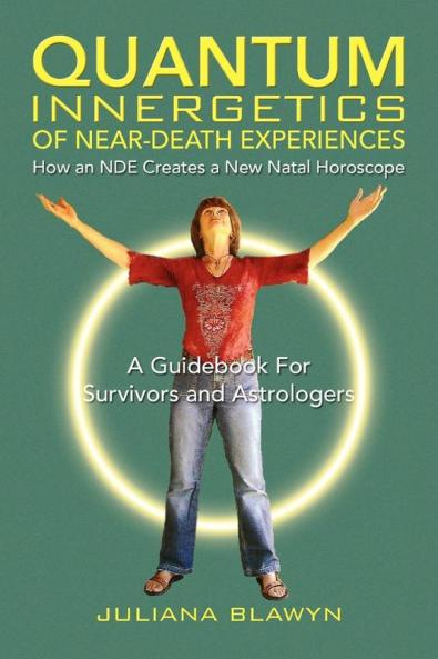 Quantum Innergetics of Near-Death Experiences