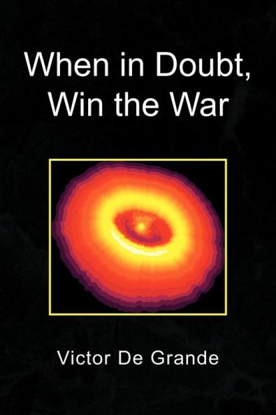 When in Doubt Win the War