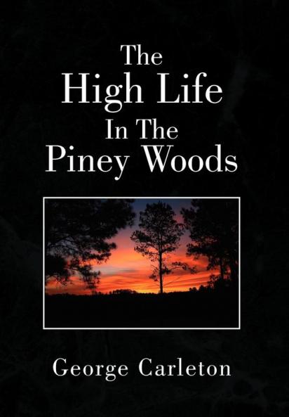 The High Life In The Piney Woods