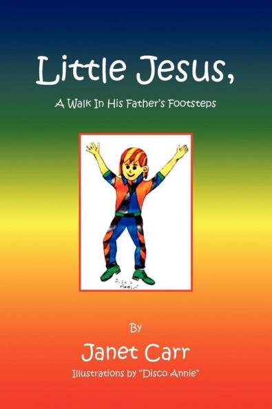 Little Jesus a Walk in His Father's Footsteps