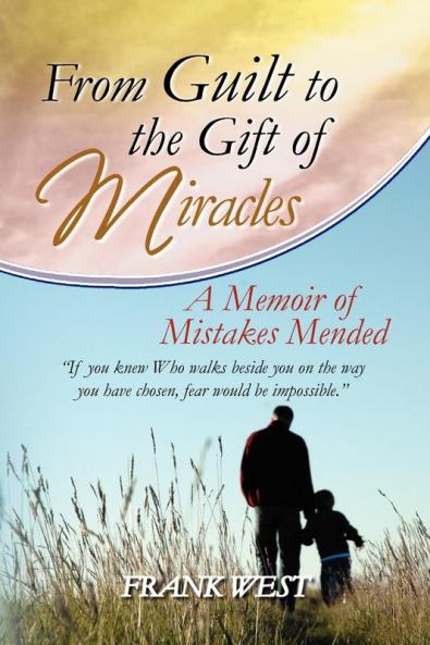 From Guilt to the Gift of Miracles