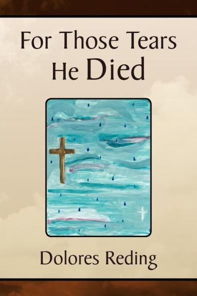 For Those Tears He Died