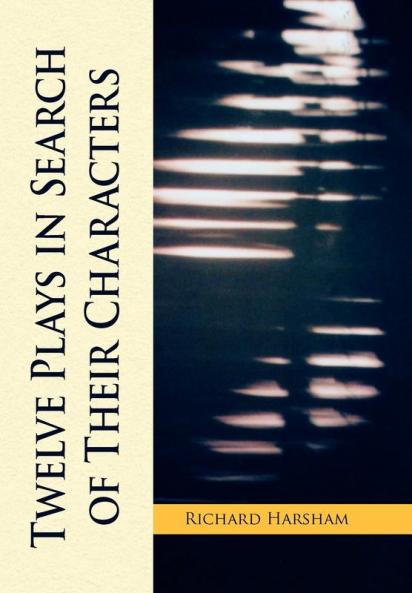 Twelve Plays in Search of Their Characters