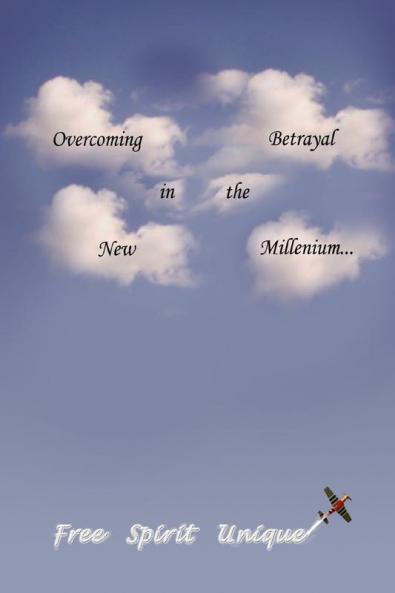 Overcoming Betrayal in the New Millenium